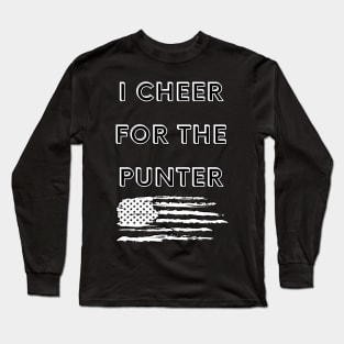 I Cheer For The Punter Long Sleeve T-Shirt